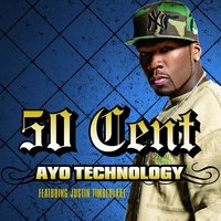 50 Cent, Justin Timberlake, Timbaland - Ayo Technology