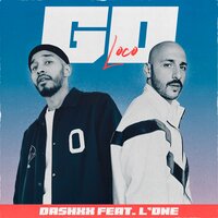 DASHXX feat. L'One - Go Loco