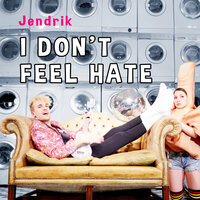 Jendrik - I Don't Feel Hate, текст песни