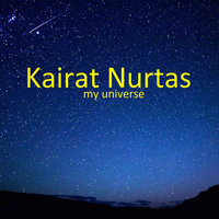 Қайрат Нұртас & Zangar - My Universe, текст песни