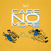 AMCHI - Care No More, Lyrics