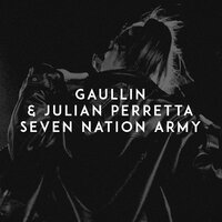 Gaullin, Julian Perretta - Seven Nation Army, Lyrics