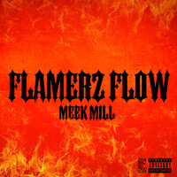 Meek Mill - Flamerz Flow, Lyrics
