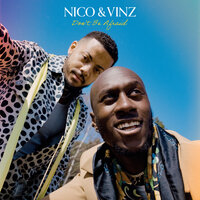 Nico & Vinz - Don’t Be Afraid, Lyrics