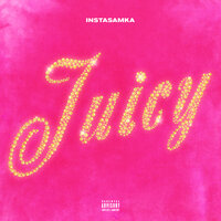 INSTASAMKA - Juicy, текст песни