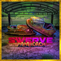 Papa Roach, Sueco, Jason Aalon of Fever333 - Swerve, текст песни