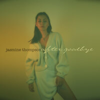 Jasmine Thompson - after goodbye, текст песни