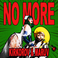 Филипп Киркоров, MARUV - No More, текст песни