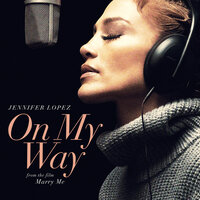 Jennifer Lopez - On My Way (Marry Me) текст песни