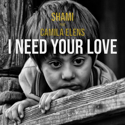 SHAMI, Camila Elens - I need your love, текст песни