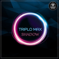 Triplo Max - Shadow, текст песни