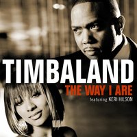Timbaland, Keri Hilson - The Way I Are, текст песни