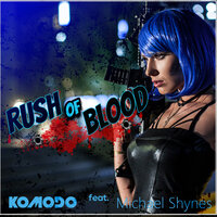 Komodo, Michael Shynes - Rush of Blood, текст песни