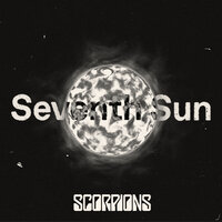 Scorpions - Seventh Sun, текст песни