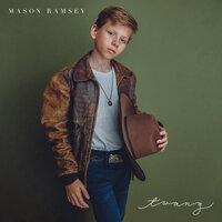 Mason Ramsey - Before I Knew It, Lyrics