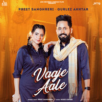 Preet Sanghreri, Gurlez Akhtar - Vaaje Aale, Lyrics