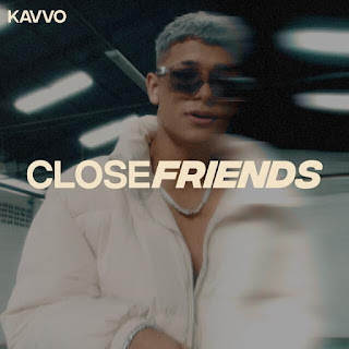 Kavvo - Close Friends, Letra