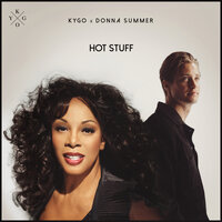 Kygo, Donna Summer - Hot Stuff, Lyrics