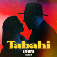 Badshah - Tabahi, Lyrics