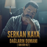 Serkan Kaya - Dağların Dumanı, şarkı sözleri