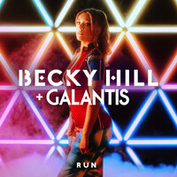 Becky Hill, Galantis - Run, Lyrics