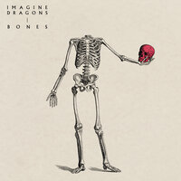 Imagine Dragons - Bones, Lyrics