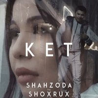 Shahzoda, Shoxrux - Ket текст песни