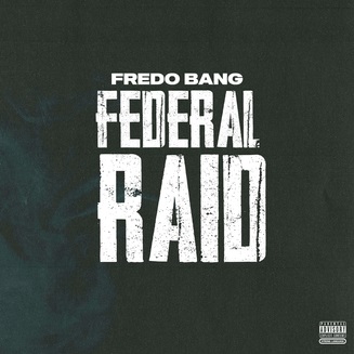 Fredo Bang - Federal Raid, Lyrics