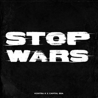 CAPITAL BRA, KONTRA K - STOP WARS, Lyrics