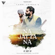 Laddi Chahal - Na Jatta Na, Lyrics