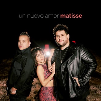 Matisse - Un Nuevo Amor Letra