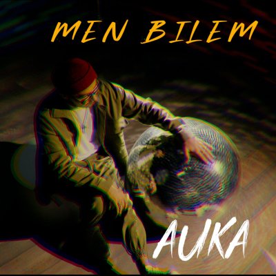 AUKA – MEN BILEM | Текст песни