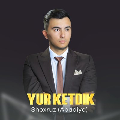 Шохруз Абадия - Yur ketdik | Текст песни
