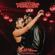 Yo Yo Honey Singh - Together Forever | Lyrics