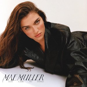 Mae Muller - I Just Came To Dance | Lyrics