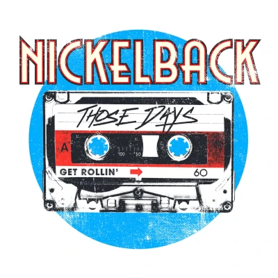 Nickelback - Those Days | Lyrics