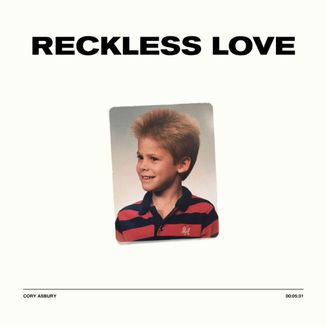Cory Asbury – Reckless Love | Lyrics