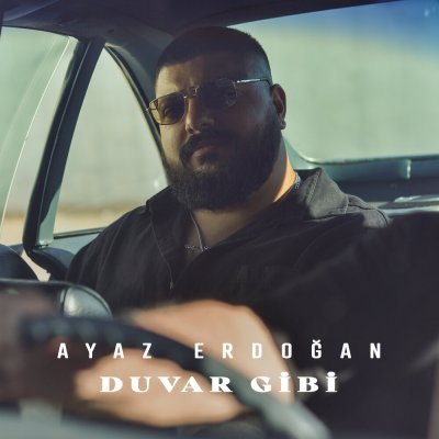 Ayaz Erdoğan - Duvar Gibi | Şarkı sözleri