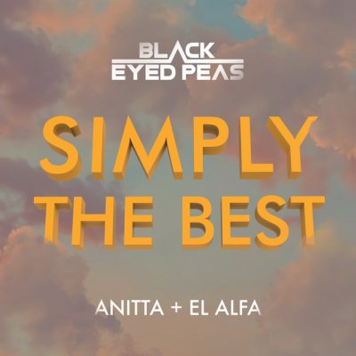 Black Eyed Peas, Anitta, El Alfa - SIMPLY THE BEST | Lyrics