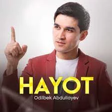 Odilbek Abdullayev - Hayot | Текст песни