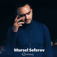 Mursel Seferov - Qonaq | Mahnı Sözleri