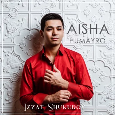 Izzat Shukurov - Aisha Humaira | Текст песни