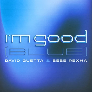 David Guetta, Bebe Rexha - I'm Good (Blue) | Lyrics