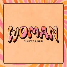 Marwa Loud - Woman | Paroles