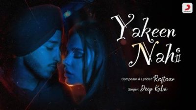 Deep Kalsi, Raftaar - Yakeen Nahi | Lyrics