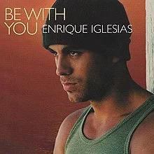 Enrique Iglesias - Be With You | Lyrics