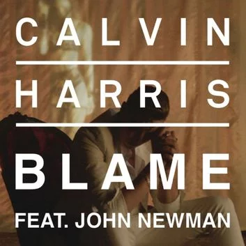 Calvin Harris, John Newman - Blame | Lyrics