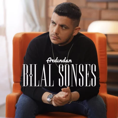 Bilal SONSES - Ardından | Şarkı sözleri