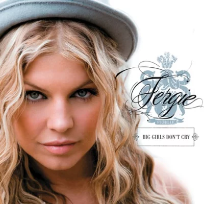 Fergie - Big Girls Don't Cry | Lyrics, Karaoke