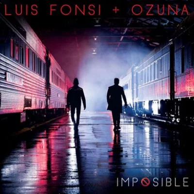 Luis Fonsi, Ozuna - Imposible | Letra